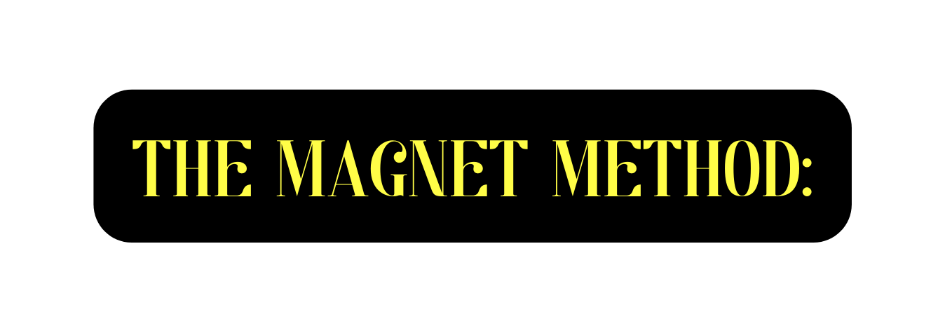 the Magnet method